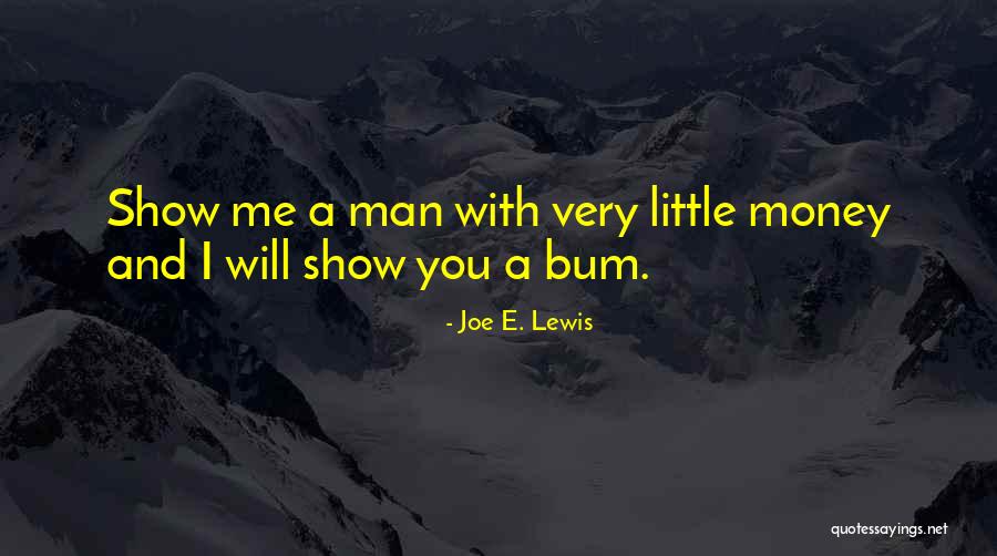 Bum Show Quotes By Joe E. Lewis Bum Show Quotes By Joe E. Lewis