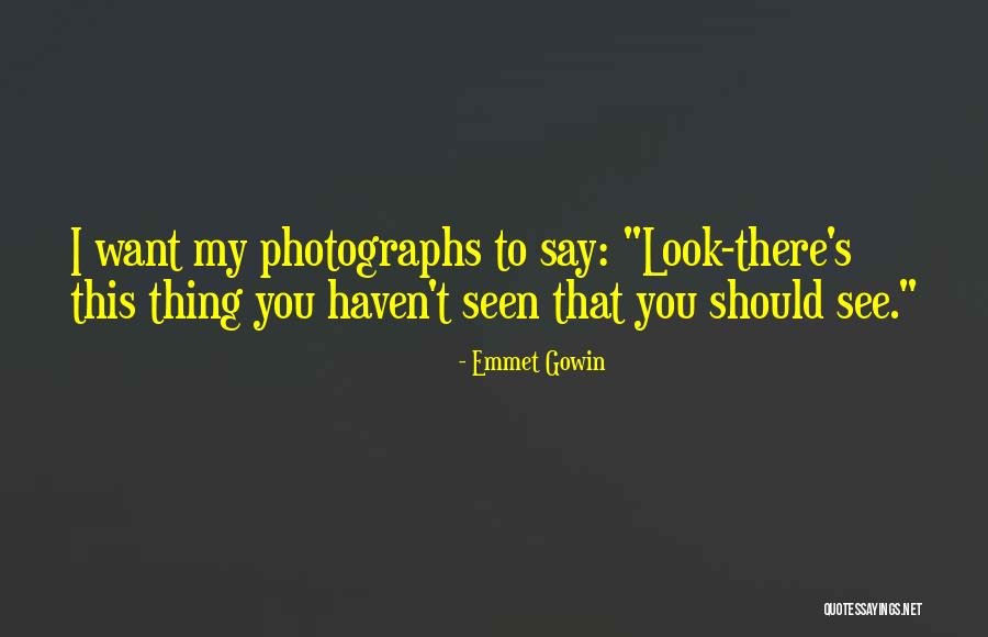 Bumanat Quotes By Emmet Gowin Bumanat Quotes By Emmet Gowin