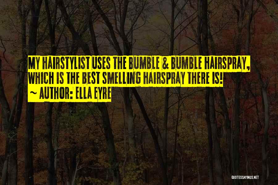 Bumble Quotes By Ella Eyre
