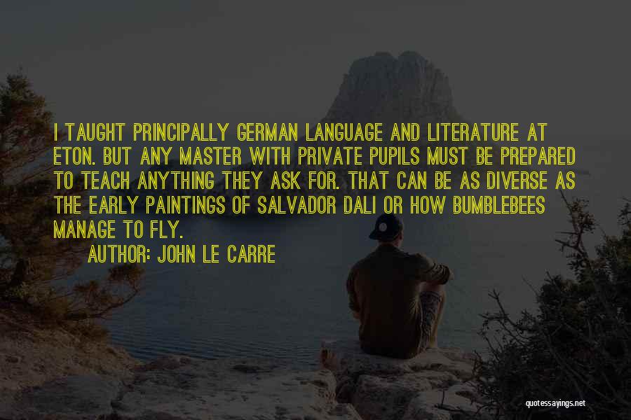 Bumblebees Quotes By John Le Carre