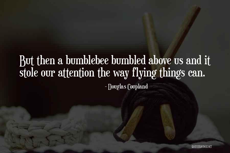 Bumbled Quotes By Douglas Coupland Bumbled Quotes By Douglas Coupland