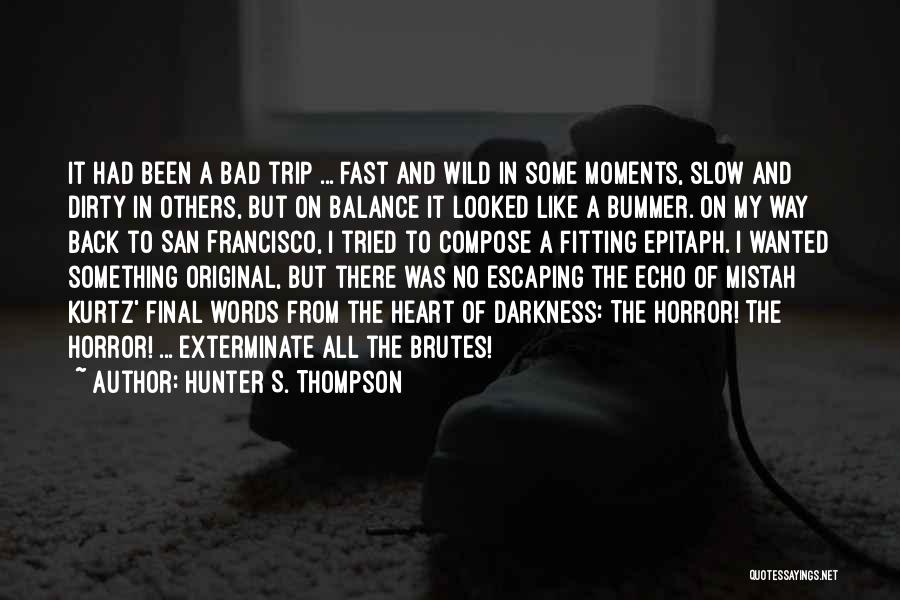 Bummer Quotes By Hunter S. Thompson