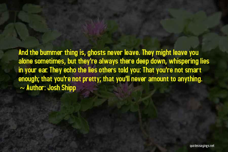 Bummer Quotes By Josh Shipp