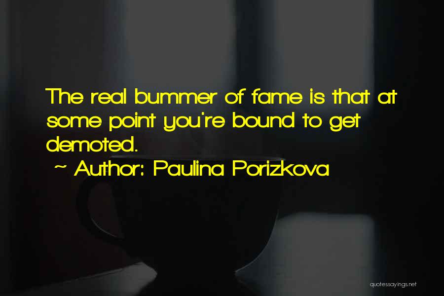 Bummer Quotes By Paulina Porizkova