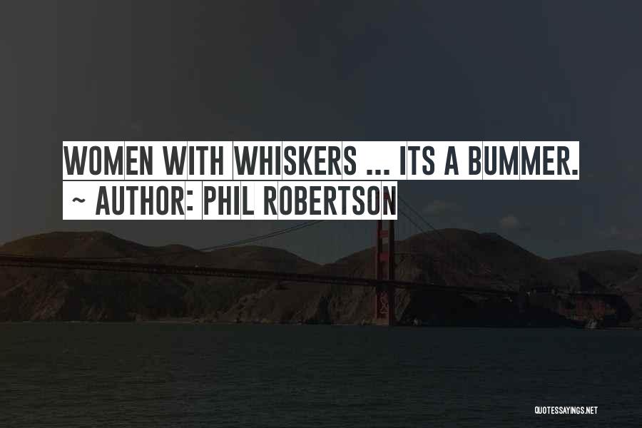 Bummer Quotes By Phil Robertson