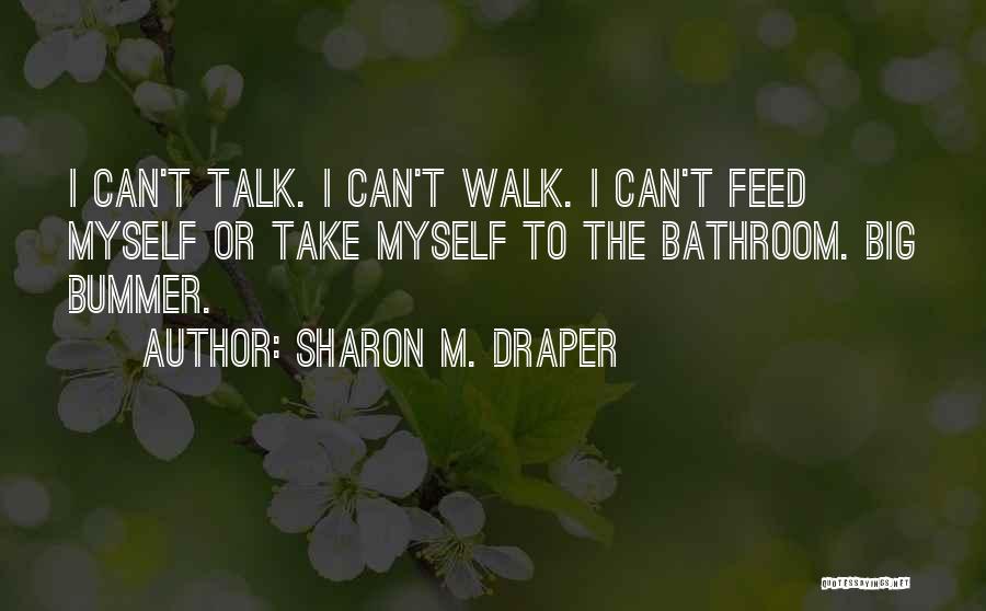 Bummer Quotes By Sharon M. Draper