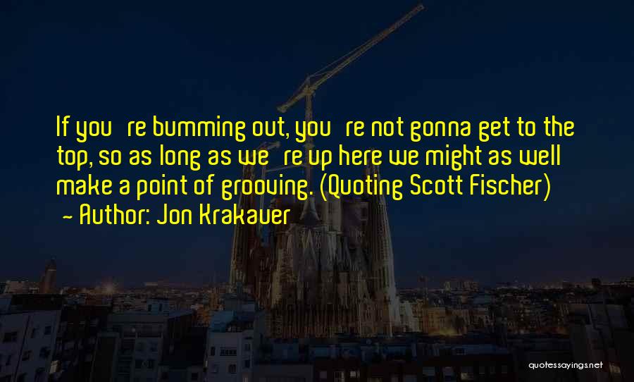 Bumming It Quotes By Jon Krakauer
