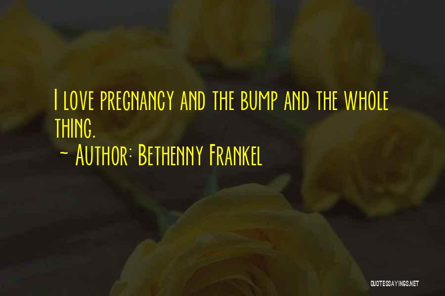 Bump J Quotes By Bethenny Frankel