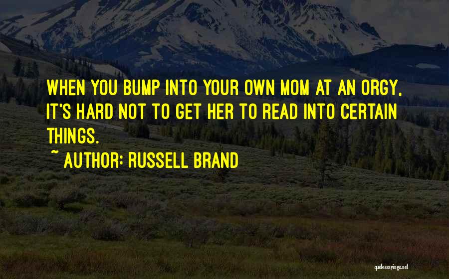 Bump J Quotes By Russell Brand