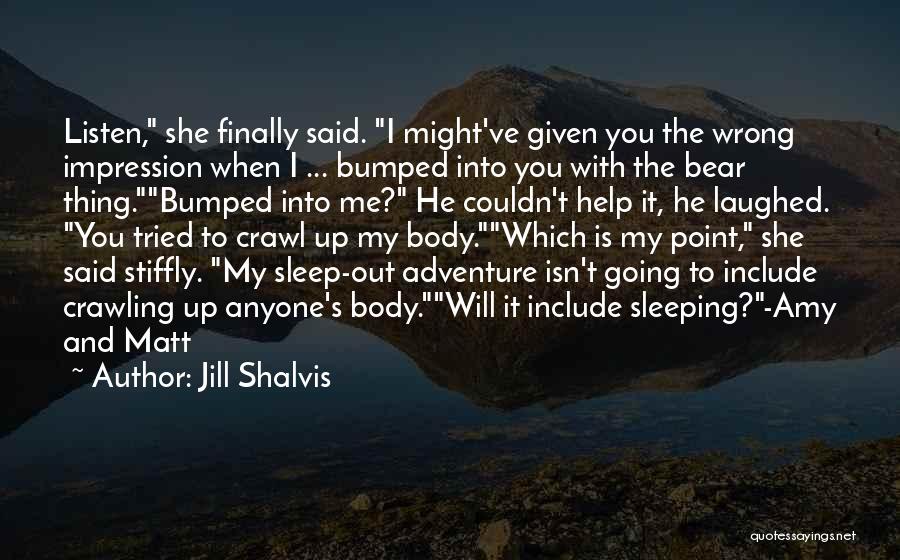 Bumped Into Each Other Quotes By Jill Shalvis