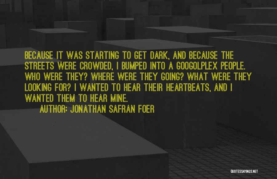 Bumped Into Each Other Quotes By Jonathan Safran Foer