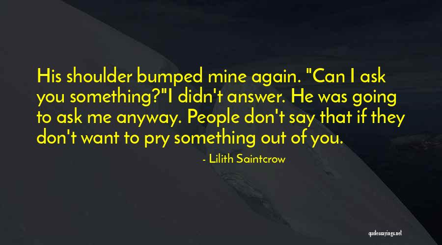 Bumped Into Each Other Quotes By Lilith Saintcrow