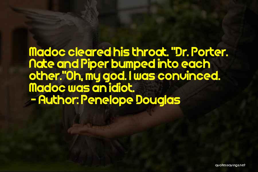 Bumped Into Each Other Quotes By Penelope Douglas