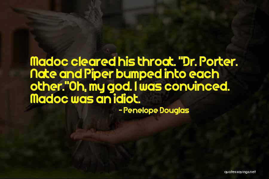 Bumped Into Each Other Quotes By Penelope Douglas