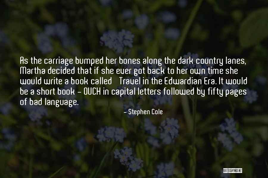 Bumped Into Each Other Quotes By Stephen Cole