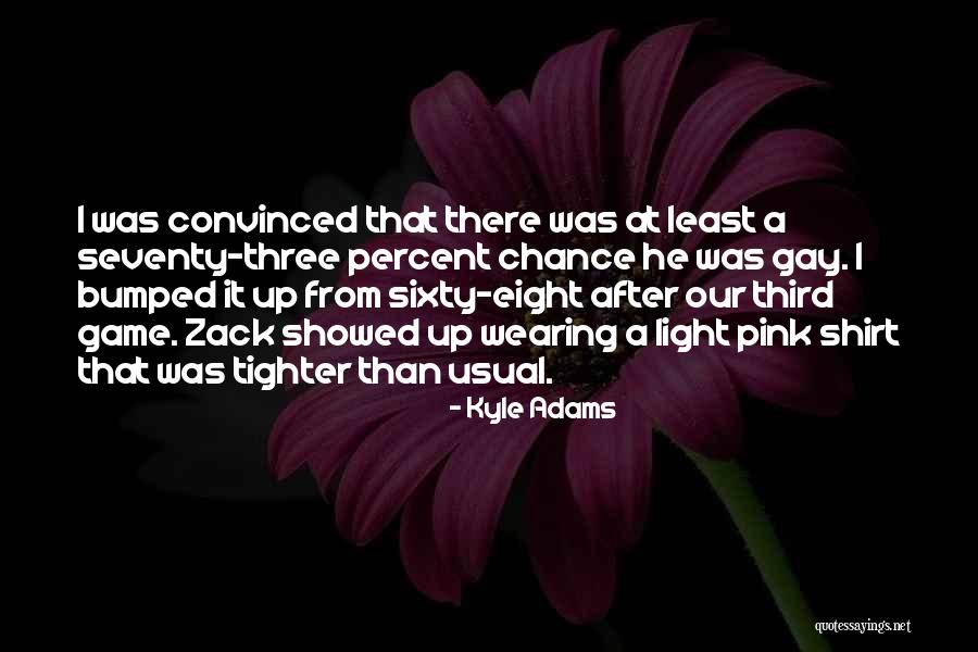 Bumped Up Quotes By Kyle Adams Bumped Up Quotes By Kyle Adams