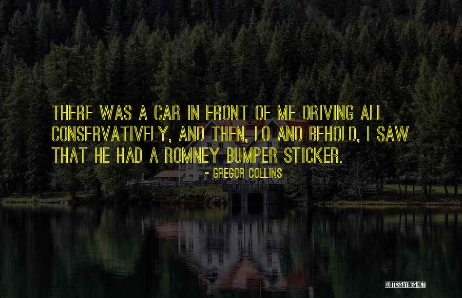Bumper Quotes By Gregor Collins Bumper Quotes By Gregor Collins