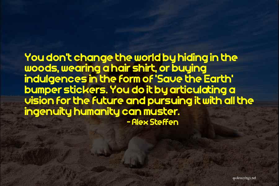 Bumper Stickers Quotes By Alex Steffen