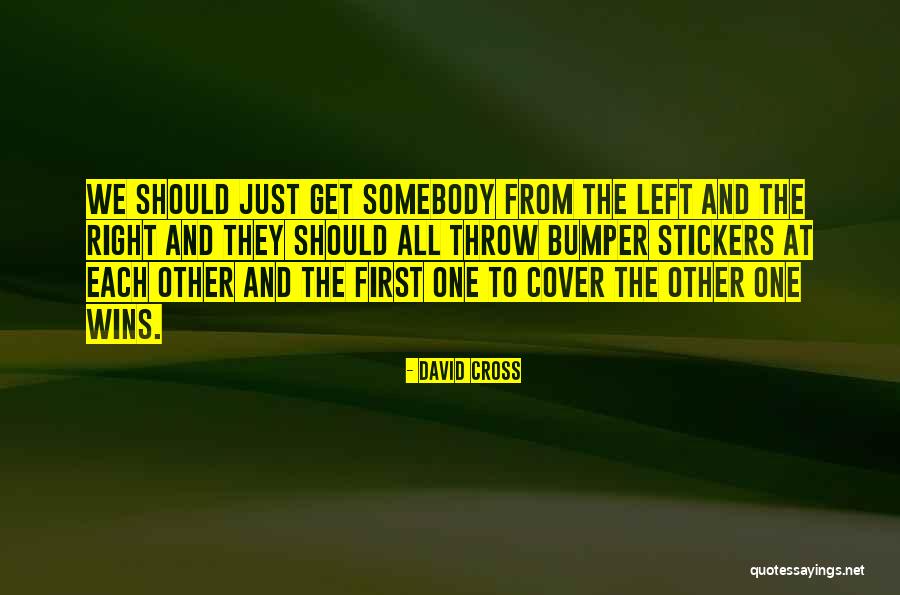 Bumper Stickers Quotes By David Cross