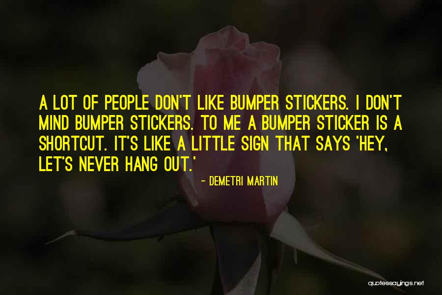 Bumper Stickers Quotes By Demetri Martin