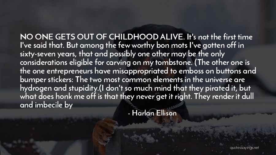 Bumper Stickers Quotes By Harlan Ellison