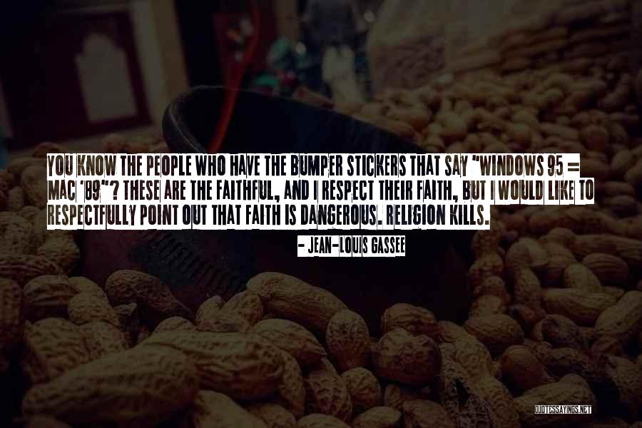 Bumper Stickers Quotes By Jean-Louis Gassee