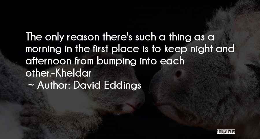 Bumping Quotes By David Eddings