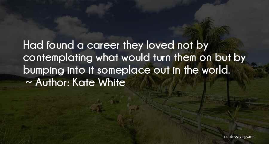 Bumping Quotes By Kate White