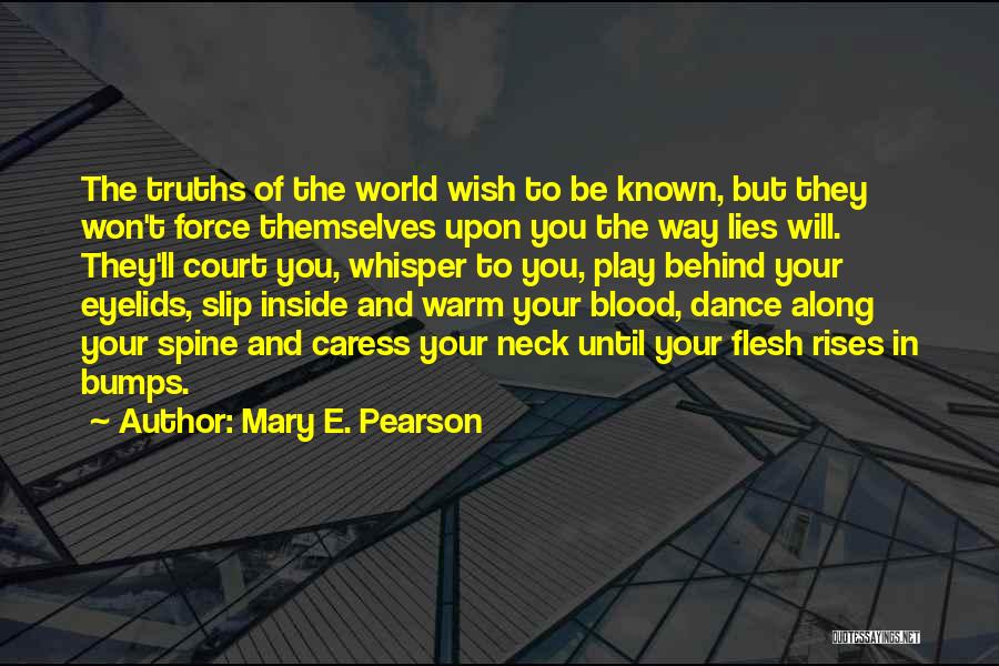 Bumps Along The Way Quotes By Mary E. Pearson