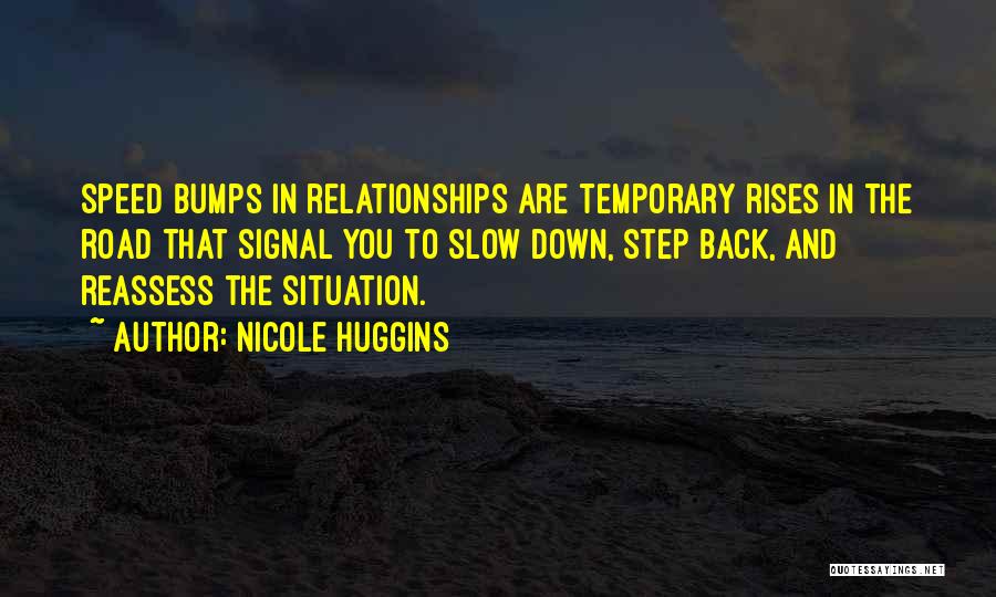 Bumps In Relationships Quotes By Nicole Huggins