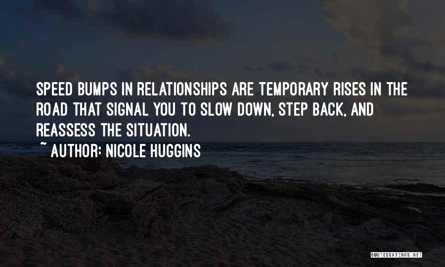 Bumps In The Road In Relationships Quotes By Nicole Huggins