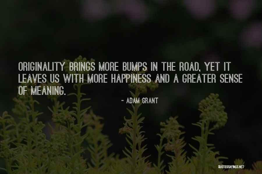 Bumps On The Road Quotes By Adam Grant