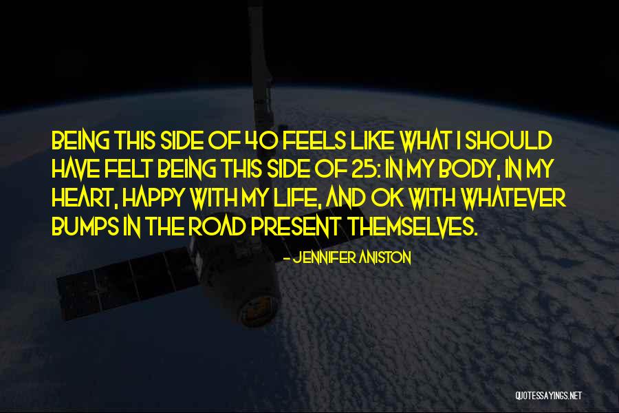 Bumps On The Road Quotes By Jennifer Aniston Bumps On The Road Quotes By Jennifer Aniston