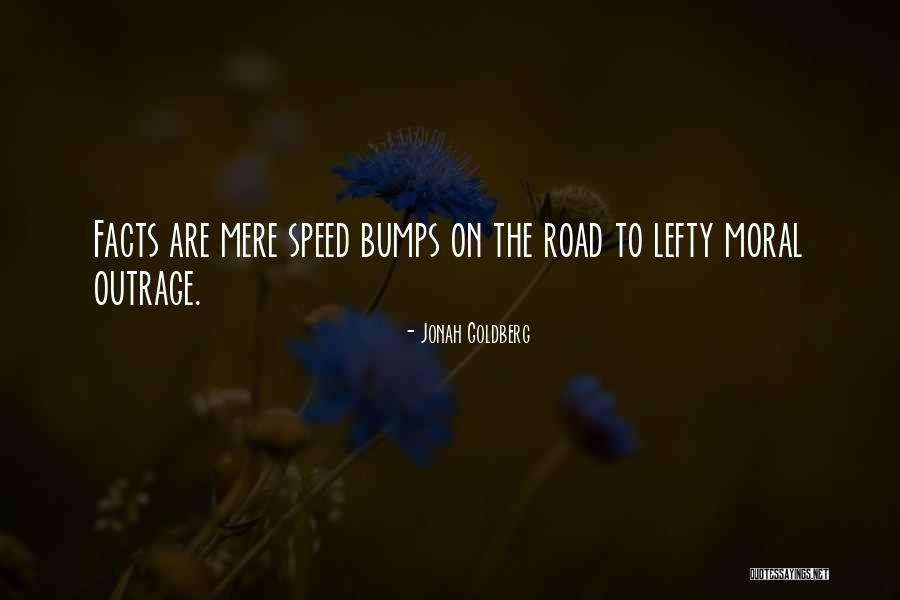 Bumps On The Road Quotes By Jonah Goldberg