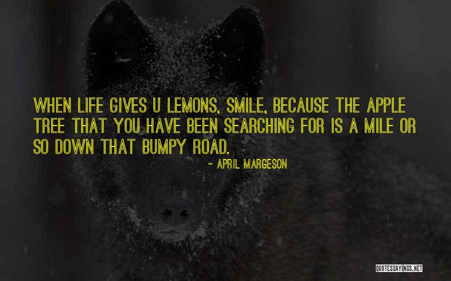 Bumpy Life Quotes By April Margeson Bumpy Life Quotes By April Margeson