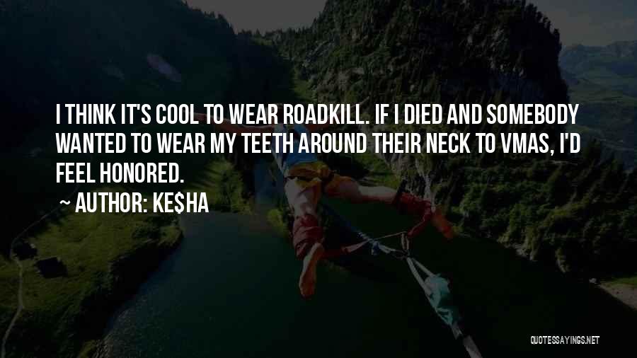 Bumpy Road Quotes By Ke$ha