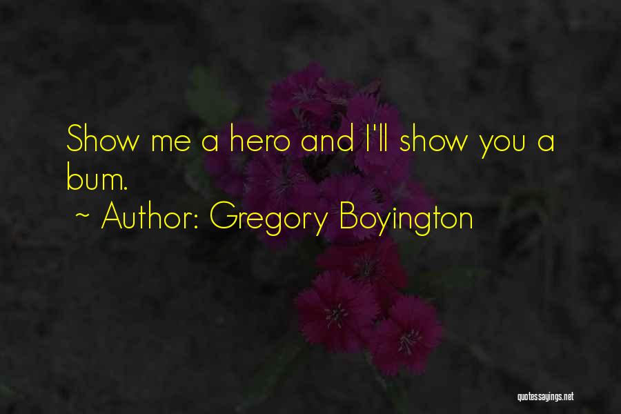 Bums Quotes By Gregory Boyington
