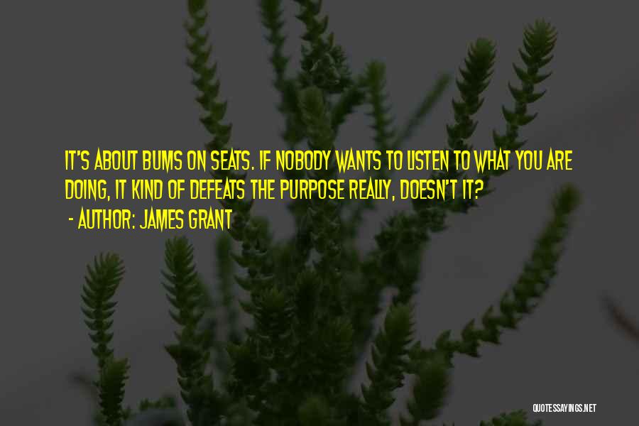 Bums Quotes By James Grant