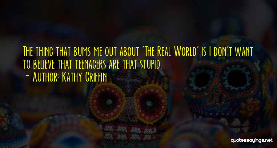 Bums Quotes By Kathy Griffin