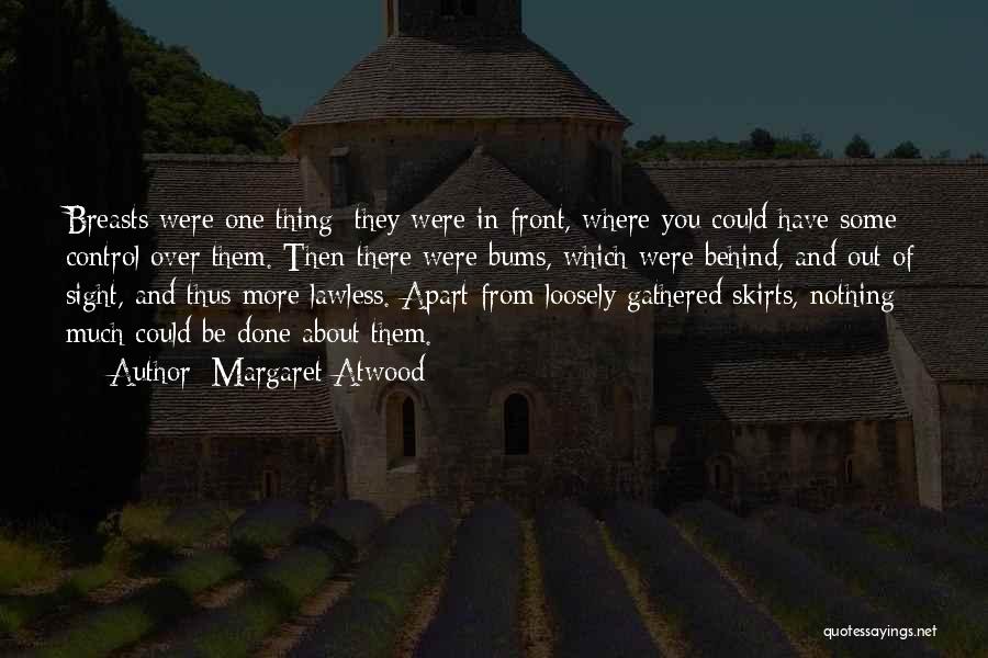 Bums Quotes By Margaret Atwood