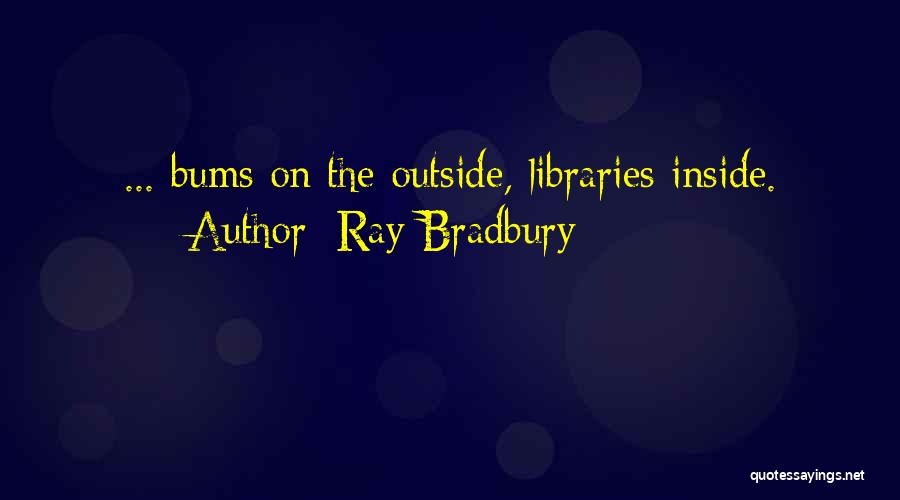 Bums Quotes By Ray Bradbury