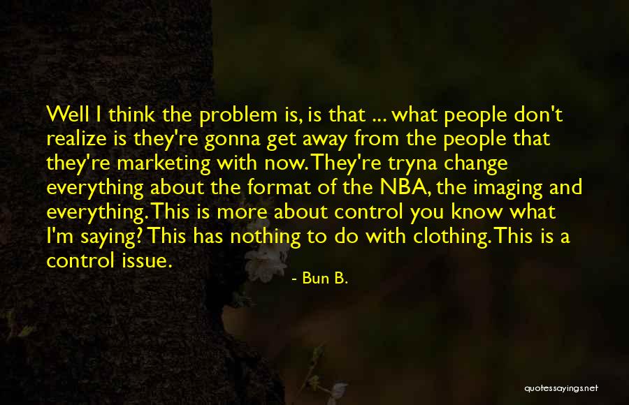 Bun B. Quotes 1521446 Bun B. Quotes 1521446