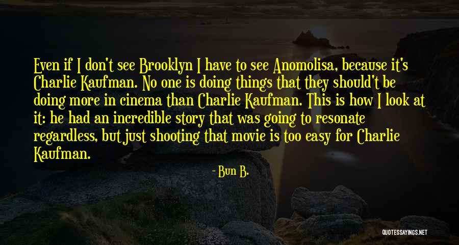 Bun B. Quotes 1846658 Bun B. Quotes 1846658