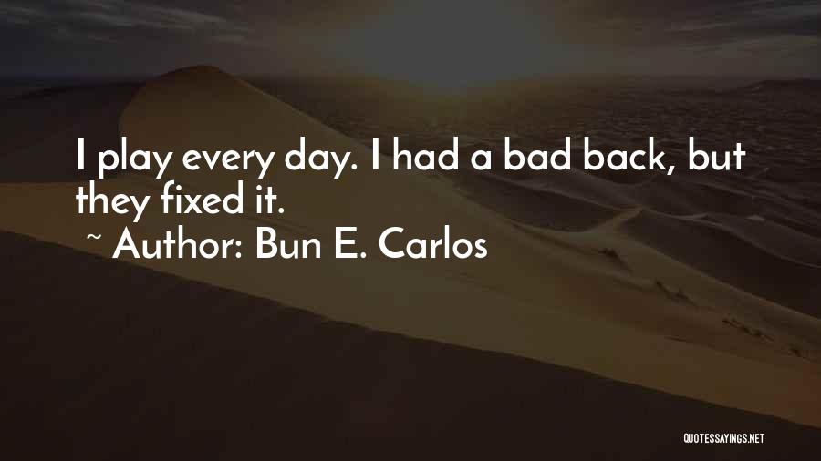 Bun E. Carlos Quotes 1968474