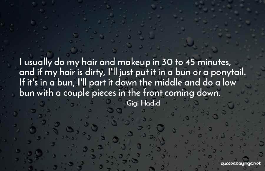 Bun Hair Quotes By Gigi Hadid Bun Hair Quotes By Gigi Hadid