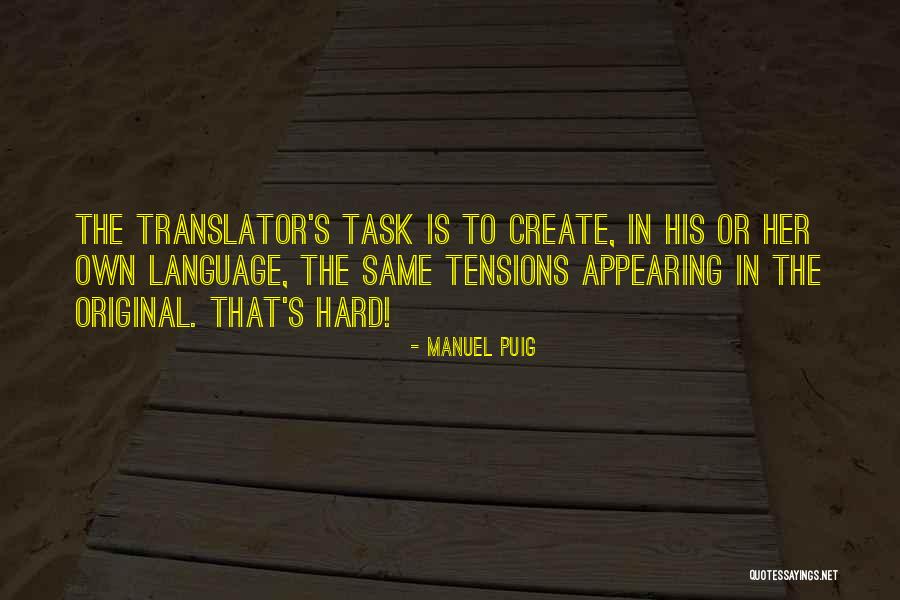 Bunatatea Unui Quotes By Manuel Puig Bunatatea Unui Quotes By Manuel Puig
