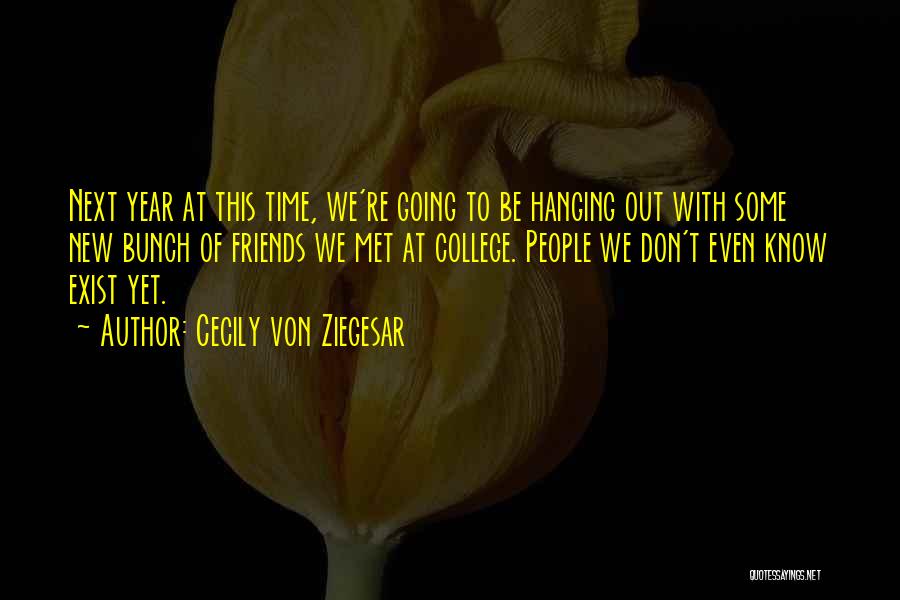 Bunch Of Friends Quotes By Cecily Von Ziegesar