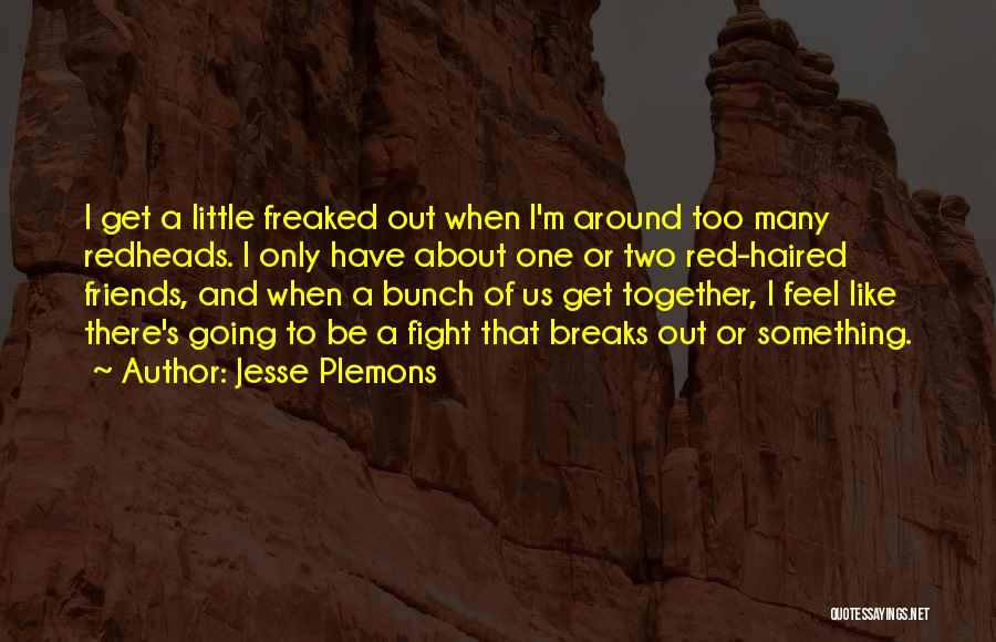 Bunch Of Friends Quotes By Jesse Plemons