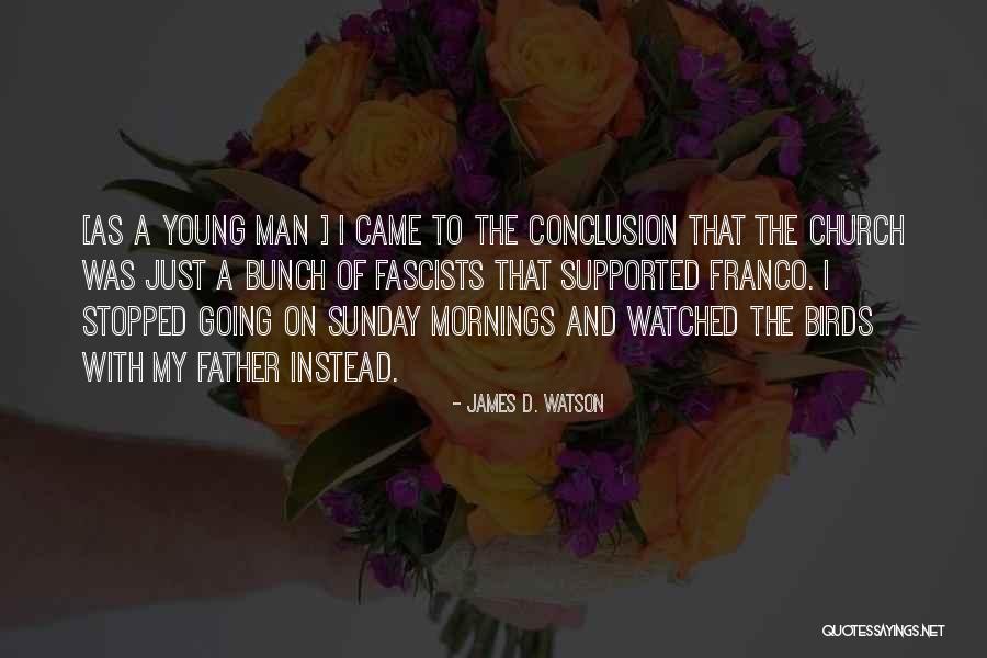 Bunch Quotes By James D. Watson Bunch Quotes By James D. Watson