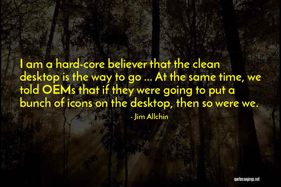 Bunch Quotes By Jim Allchin Bunch Quotes By Jim Allchin